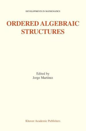 Bild des Verk�ufers f�r Ordered Algebraic Structures : Proceedings of the Gainesville Conference Sponsored by the University of Florida 28th February - 3rd March, 2001 zum Verkauf von AHA-BUCH GmbH