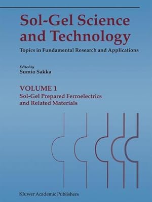 Seller image for Sol-Gel Science and Technology : Topics in Fundamental Research and Applications (4 Volume Set) for sale by AHA-BUCH GmbH