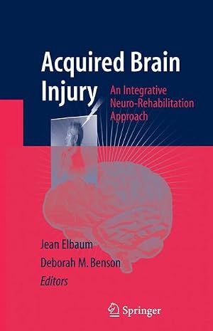 Seller image for Acquired Brain Injury : An Integrative Neuro-Rehabilitation Approach for sale by AHA-BUCH GmbH