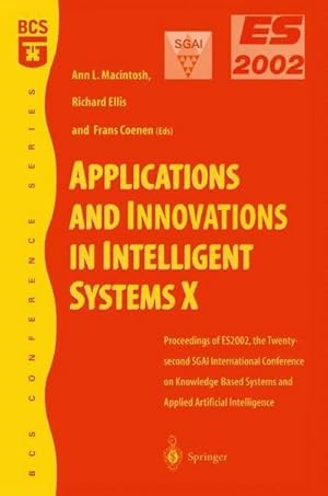 Immagine del venditore per Applications and Innovations in Intelligent Systems X : Proceedings of ES2002, the Twenty-second SGAI International Conference on Knowledge Based Systems and Applied Artificial Intelligence venduto da AHA-BUCH GmbH