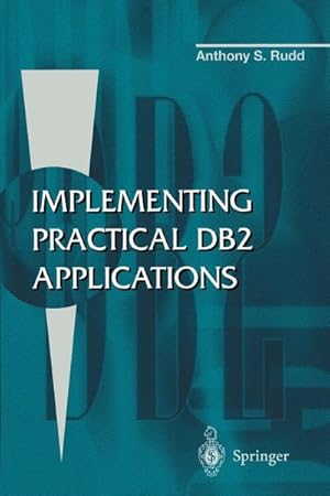 Seller image for Implementing Practical DB2 Applications for sale by AHA-BUCH GmbH