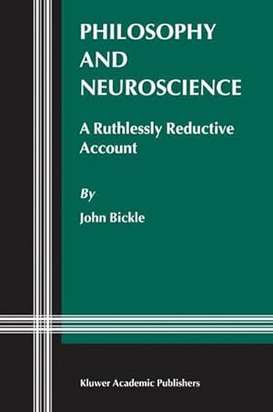 Immagine del venditore per Philosophy and Neuroscience : A Ruthlessly Reductive Account venduto da AHA-BUCH GmbH