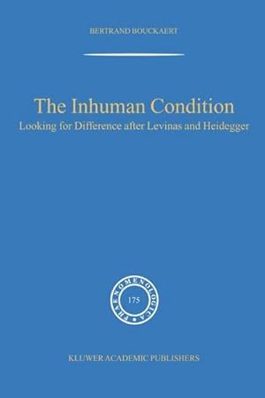 Bild des Verkufers fr The Inhuman Condition : Looking for Difference after Levinas and Heidegger zum Verkauf von AHA-BUCH GmbH