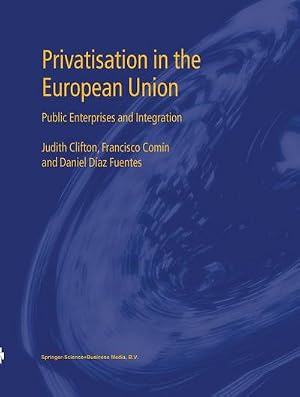 Bild des Verk�ufers f�r Privatisation in the European Union : Public Enterprises and Integration zum Verkauf von AHA-BUCH GmbH