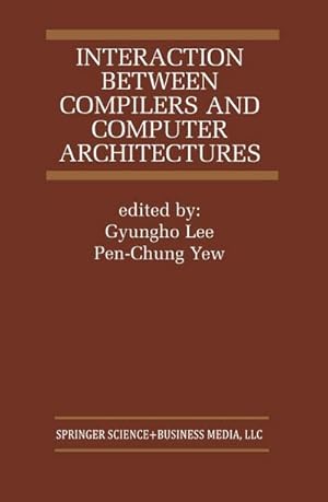 Immagine del venditore per Interaction Between Compilers and Computer Architectures venduto da AHA-BUCH GmbH