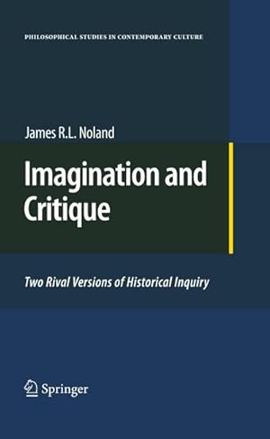Seller image for Imagination and Critique : Two Rival Versions of Historical Inquiry for sale by AHA-BUCH GmbH