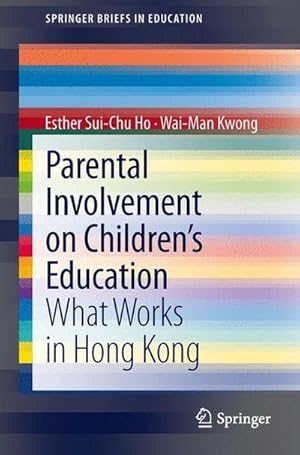 Bild des Verkufers fr Parental Involvement on Childrens Education : What Works in Hong Kong zum Verkauf von AHA-BUCH GmbH