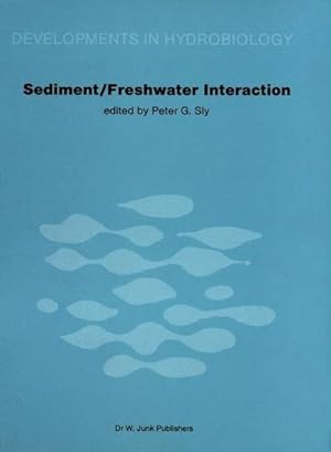 Bild des Verk�ufers f�r Sediment/Freshwater Interactions : Proceedings of the Second International Symposium held in Kingston, Ontario, 15-18 June 1981 zum Verkauf von AHA-BUCH GmbH