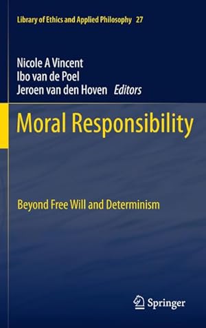 Bild des Verkufers fr Moral Responsibility : Beyond Free Will and Determinism zum Verkauf von AHA-BUCH GmbH