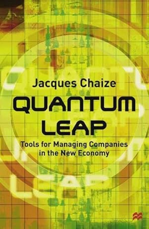 Immagine del venditore per Quantum Leap : Tools for Managing Companies in the New Economy venduto da AHA-BUCH GmbH