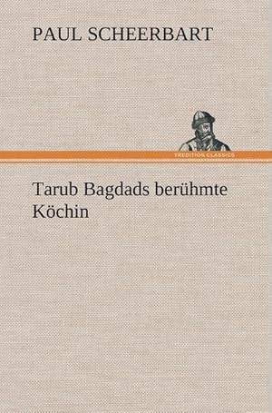 Bild des Verkufers fr Tarub Bagdads berhmte Kchin zum Verkauf von AHA-BUCH GmbH