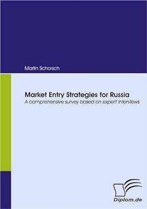 Imagen del vendedor de Market Entry Strategies for Russia : A comprehensive survey based on expert interviews a la venta por AHA-BUCH GmbH