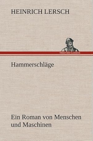 Bild des Verkufers fr Hammerschlge : Ein Roman von Menschen und Maschinen zum Verkauf von AHA-BUCH GmbH