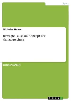 Seller image for Bewegte Pause im Konzept der Ganztagsschule for sale by AHA-BUCH GmbH