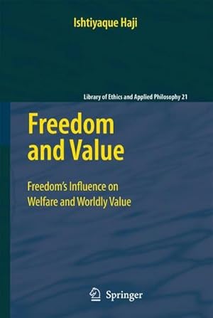 Bild des Verkufers fr Freedom and Value : Freedoms Influence on Welfare and Worldly Value zum Verkauf von AHA-BUCH GmbH