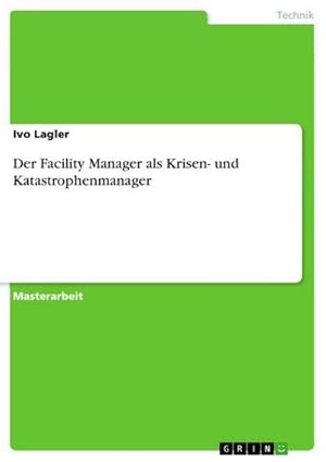 Seller image for Der Facility Manager als Krisen- und Katastrophenmanager for sale by AHA-BUCH GmbH