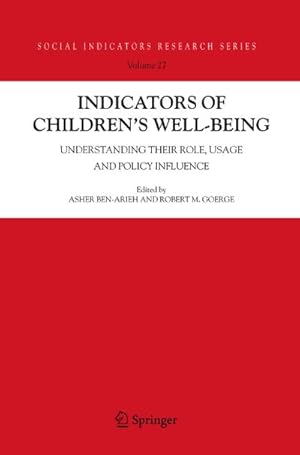 Seller image for Indicators of Children's Well-Being : Understanding Their Role, Usage and Policy Influence for sale by AHA-BUCH GmbH