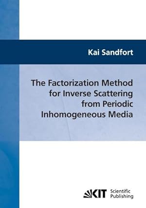 Seller image for The factorization method for inverse scattering from periodic inhomogeneous media for sale by AHA-BUCH GmbH