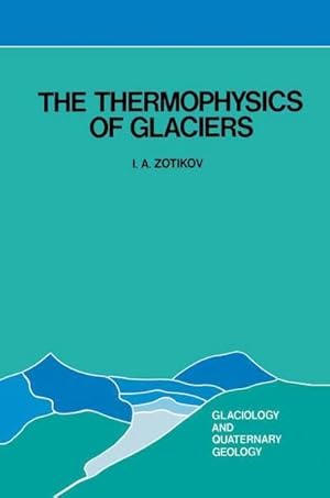 Imagen del vendedor de The Thermophysics of Glaciers a la venta por AHA-BUCH GmbH