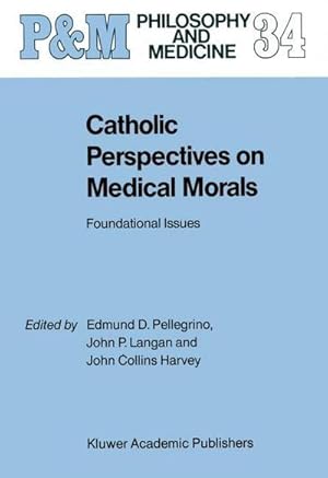 Seller image for Catholic Perspectives on Medical Morals : Foundational Issues for sale by AHA-BUCH GmbH