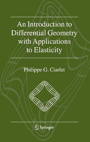 Bild des Verkufers fr An Introduction to Differential Geometry with Applications to Elasticity zum Verkauf von AHA-BUCH GmbH