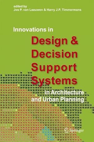 Bild des Verkufers fr Innovations in Design & Decision Support Systems in Architecture and Urban Planning zum Verkauf von AHA-BUCH GmbH