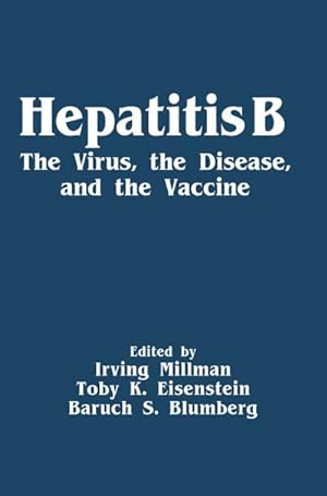 Imagen del vendedor de Hepatitis B : The Virus, the Disease, and the Vaccine a la venta por AHA-BUCH GmbH