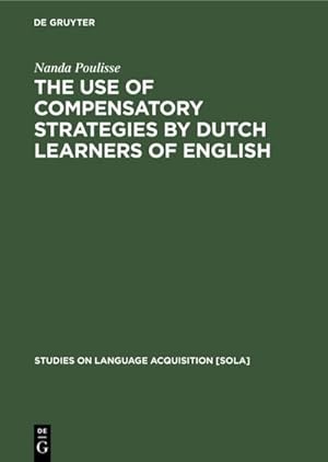 Bild des Verkufers fr The Use of Compensatory Strategies by Dutch Learners of English zum Verkauf von AHA-BUCH GmbH