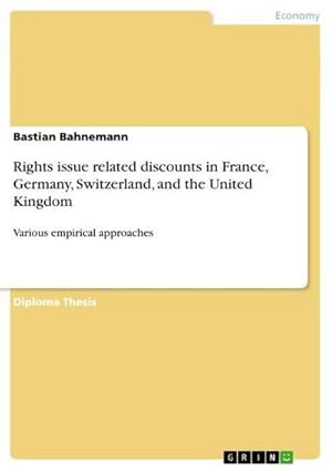 Bild des Verkufers fr Rights issue related discounts in France, Germany, Switzerland, and the United Kingdom : Various empirical approaches zum Verkauf von AHA-BUCH GmbH