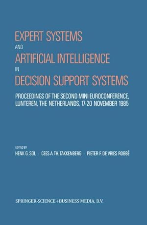 Immagine del venditore per Expert Systems and Artificial Intelligence in Decision Support Systems : Proceedings of the Second Mini Euroconference, Lunteren, The Netherlands, 17-20 November 1985 venduto da AHA-BUCH GmbH