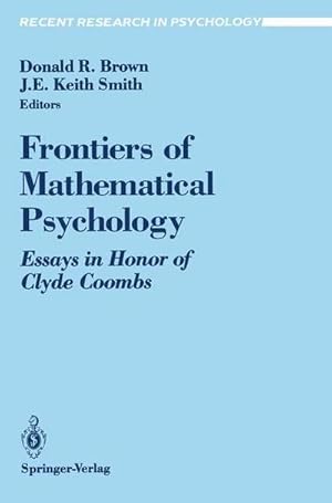 Imagen del vendedor de Frontiers of Mathematical Psychology : Essays in Honor of Clyde Coombs a la venta por AHA-BUCH GmbH