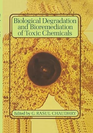 Bild des Verkufers fr Biological Degradation and Bioremediation of Toxic Chemicals zum Verkauf von AHA-BUCH GmbH
