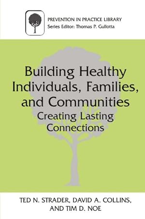 Seller image for Building Healthy Individuals, Families, and Communities : Creating Lasting Connections for sale by AHA-BUCH GmbH