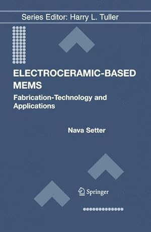 Seller image for Electroceramic-Based MEMS : Fabrication-Technology and Applications for sale by AHA-BUCH GmbH