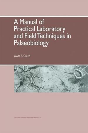 Imagen del vendedor de A Manual of Practical Laboratory and Field Techniques in Palaeobiology a la venta por AHA-BUCH GmbH