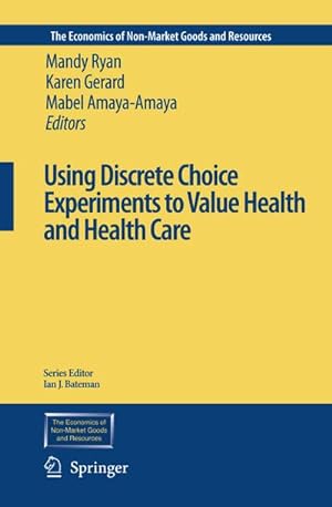 Immagine del venditore per Using Discrete Choice Experiments to Value Health and Health Care venduto da AHA-BUCH GmbH