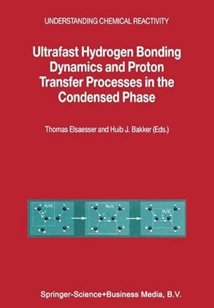 Bild des Verkufers fr Ultrafast Hydrogen Bonding Dynamics and Proton Transfer Processes in the Condensed Phase zum Verkauf von AHA-BUCH GmbH