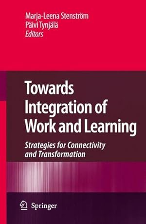 Imagen del vendedor de Towards Integration of Work and Learning : Strategies for Connectivity and Transformation a la venta por AHA-BUCH GmbH