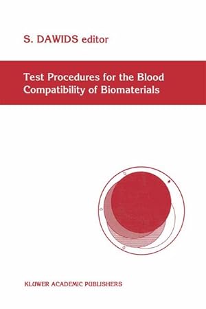 Bild des Verkufers fr Test Procedures for the Blood Compatibility of Biomaterials zum Verkauf von AHA-BUCH GmbH