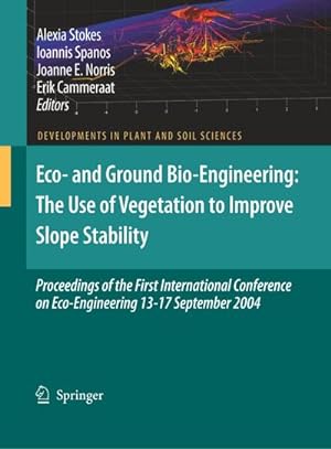 Imagen del vendedor de Eco- and Ground Bio-Engineering: The Use of Vegetation to Improve Slope Stability : Proceedings of the First International Conference on Eco-Engineering 13-17 September 2004 a la venta por AHA-BUCH GmbH