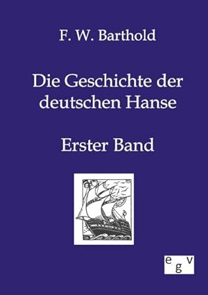 Image du vendeur pour Die Geschichte der deutschen Hanse : Erster Band mis en vente par AHA-BUCH GmbH