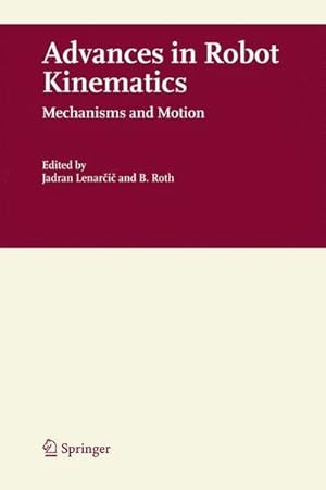 Seller image for Advances in Robot Kinematics : Mechanisms and Motion for sale by AHA-BUCH GmbH