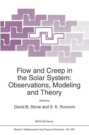 Bild des Verkufers fr Flow and Creep in the Solar System: Observations, Modeling and Theory zum Verkauf von AHA-BUCH GmbH