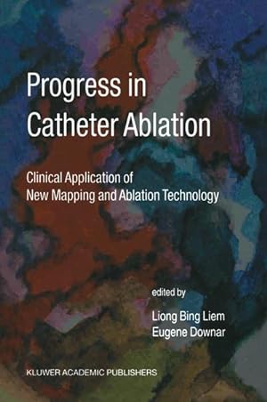 Seller image for Progress in Catheter Ablation : Clinical Application of New Mapping and Ablation Technology for sale by AHA-BUCH GmbH