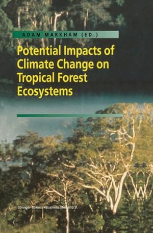 Bild des Verkufers fr Potential Impacts of Climate Change on Tropical Forest Ecosystems zum Verkauf von AHA-BUCH GmbH