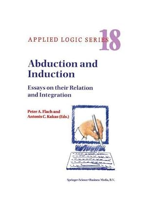 Immagine del venditore per Abduction and Induction : Essays on their Relation and Integration venduto da AHA-BUCH GmbH