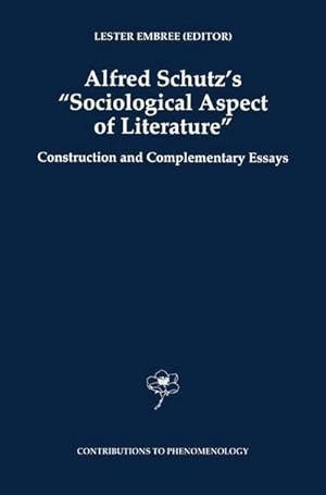 Bild des Verkufers fr Alfred Schutz's Sociological Aspect of Literature : Construction and Complementary Essays zum Verkauf von AHA-BUCH GmbH