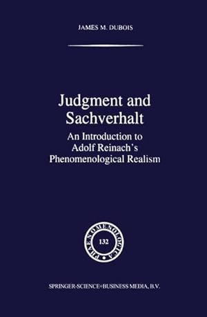 Bild des Verkufers fr Judgment and Sachverhalt : An Introduction to Adolf Reinachs Phenomenological Realism zum Verkauf von AHA-BUCH GmbH