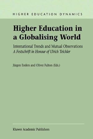 Bild des Verkufers fr Higher Education in a Globalising World : International Trends and Mutual Observation A Festschrift in Honour of Ulrich Teichler zum Verkauf von AHA-BUCH GmbH
