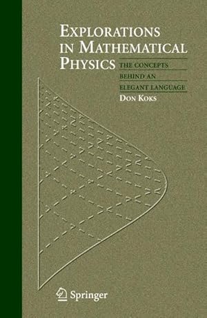 Seller image for Explorations in Mathematical Physics : The Concepts Behind an Elegant Language for sale by AHA-BUCH GmbH